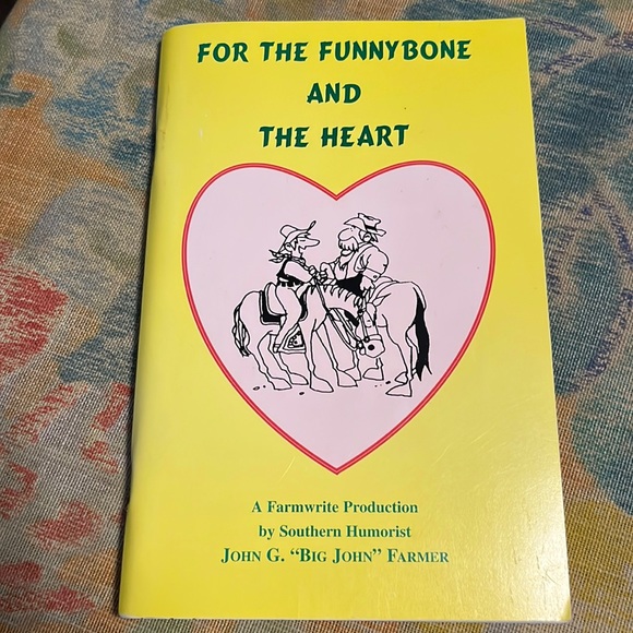 For The Funnybone And The Heart by Southern Humorist John G. “Big John” Farmer - Picture 1 of 16